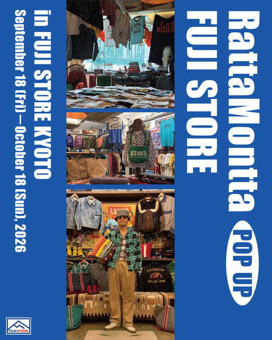 【RattaMontta】 POP UP in FUJI STORE KYOTO
