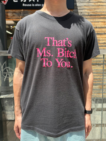 90's 「that's Ms.Bitch To You」グラフィックTシャツ