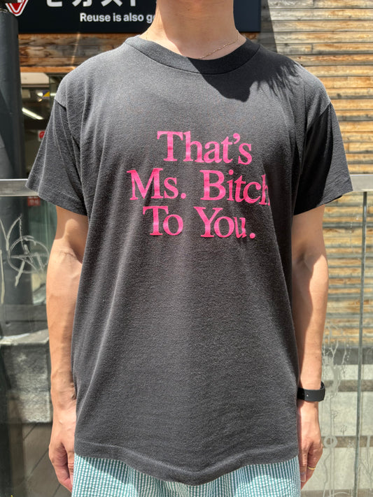 90's 「that's Ms.Bitch To You」グラフィックTシャツ
