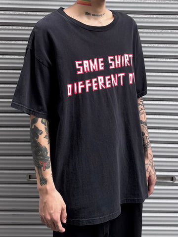 00’s 「SAME SHIRT DIFFERENT DAY 」メッセージTシャツ